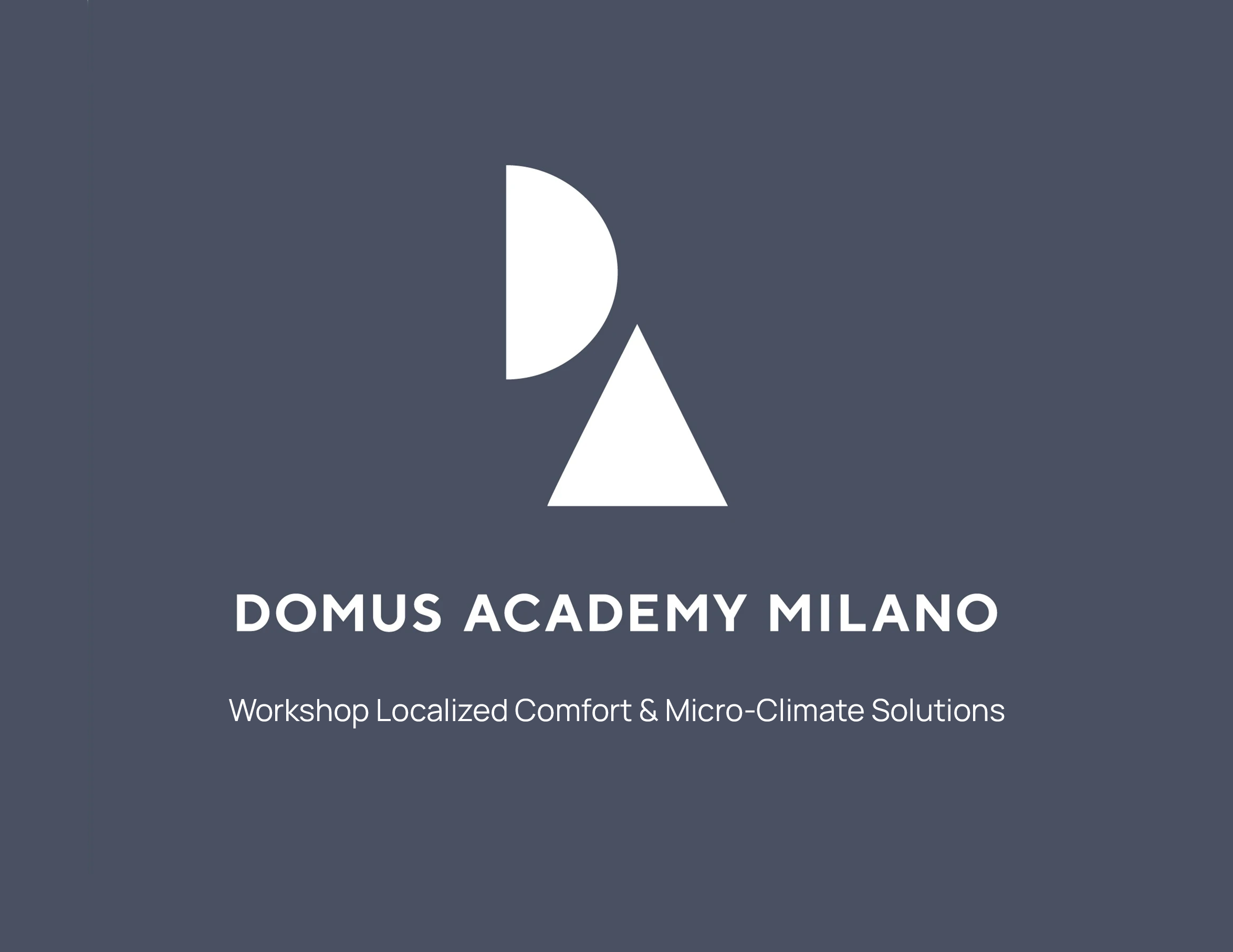Workshop Localized Comfort e Micro-Climate Solutions - Domus Academy and Clivet